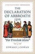 The Declaration of Arbroath: For Freedom Alone'