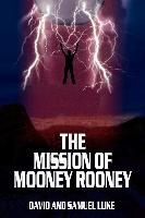 The Mission of Mooney Rooney