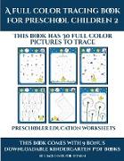 Preschooler Education Worksheets (A full color tracing book for preschool children 2): This book has 30 full color pictures for kindergarten children