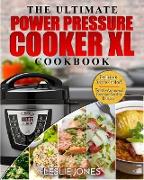 Power Pressure Cooker XL Cookbook: The Ultimate Power Pressure Cooker XL Cookbook - Delicious Triple-Tested Family Approved Pressure Cooker Recipes