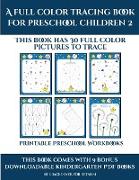 Printable Preschool Workbooks (A full color tracing book for preschool children 2): This book has 30 full color pictures for kindergarten children to