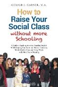 How to Raise Your Social Class without More Schooling