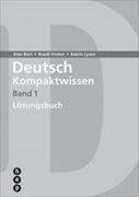Deutsch Kompaktwissen. Band 1, Lösungen (Print inkl. eLehrmittel)