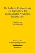 Die deutsche Rechtsprechung auf dem Gebiete des Internationalen Privatrechts im Jahre 2017