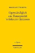 Eigenständigkeit und Homogenität in föderalen Systemen