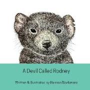 A Devil Called Rodney: A Tale About A Tasmanian Devil