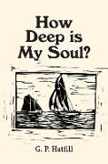 How Deep is My Soul?