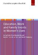 Education, Work and Family Events in Women's Lives