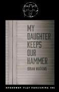 My Daughter Keeps Our Hammer