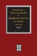 Barbour County, Alabama Wills & Estates 1852-1856, Abstracts Of