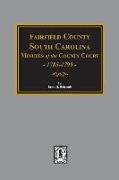 Fairfield County, South Carolina Minutes of the County Court, 1785-1789