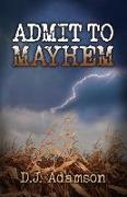 Admit To Mayhem: A Lillian Dove Mystery Series