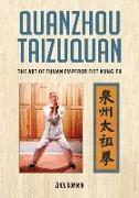 Quanzhou Taizuquan: The Art of Fujian Emperor Fist Kung-fu