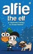 Alfie the Elf: A Christmas Fantasy