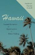 Hawaii - Its Natural Resources and Opportunities for Home-Making