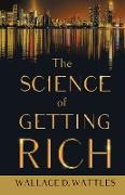 The Science of Getting Rich,With an Essay from The Art of Money Getting, Or Golden Rules for Making Money By P. T. Barnum