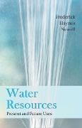 Water Resources - Present and Future Uses