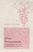 Wine Fermentation - Including Winery Directions and Information on Pure Yeast