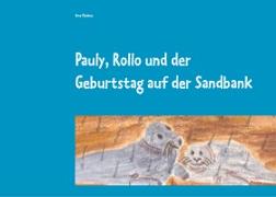 Pauly, Rollo und der Geburtstag auf der Sandbank