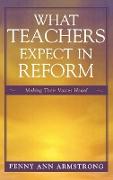 What Teachers Expect in Reform