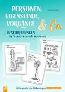 Personen, Gegenstände, Vorgänge & Co – Beschreibungen im Deutschunterricht trainieren