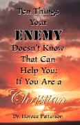 Ten Things Your Enemy Doesn't Know That Can Help You