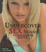 Undercover Sex Signals: A Pickup Guide for Guys