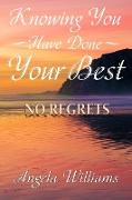 Knowing You Have Done Your Best No Regrets