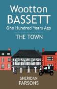 Wootton Bassett One Hundred Years Ago - The Town