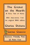 The Cricket on the Hearth (Cactus Classics Dyslexic Friendly Font)