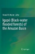 Igapó (Black-water flooded forests) of the Amazon Basin