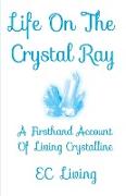 Life On The Crystal Ray