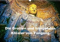 Die Grotten und hängenden Klöster von Yungang (Wandkalender 2020 DIN A3 quer)