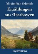 Erzählungen aus Oberbayern