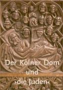 Der Kölner Dom und >die Juden<