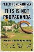 This is Not Propaganda