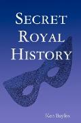 Secret Royal History