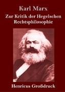 Zur Kritik der Hegelschen Rechtsphilosophie (Großdruck)
