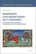 Gewaltentwürfe in der epischen Literatur des 12. Jahrhunderts