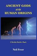Ancient Gods and Human Origins