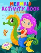 Mermaid Activity Book for Kids Ages 4-8: A Cute and Fun Mermaid Game Workbook Gift For Coloring, Learning, Word Search, Mazes, Crosswords, Dot to Dot