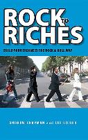 Rock to Riches: Build Your Business the Rock & Roll Way
