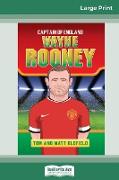 Wayne Rooney: Captain of England (16pt Large Print Edition)