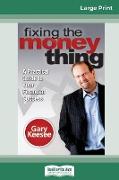 Fixing the Money Thing: A Practical Guide to Your Financial Success (16pt Large Print Edition)