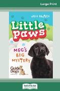 Meg's Big Mystery: Little Paws (book 2) (16pt Large Print Edition)