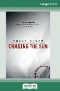 Chasing the Sun (16pt Large Print Edition)