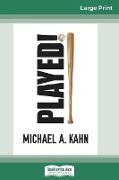 Played!: A Novel (16pt Large Print Edition)