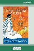 Death Before Wicket: A Phryne Fisher Mystery (16pt Large Print Edition)