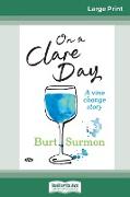 On a Clare Day: A vine change story (16pt Large Print Edition)