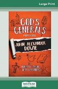 God's Generals For Kids: John Alexander Dowie (16pt Large Print Edition)